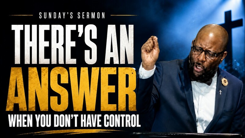 There Is An Answer When You Don't Have Control