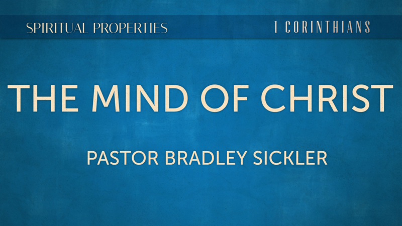 The Mind of Christ    Pastor Bradley Sickler