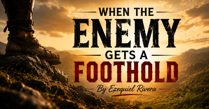 When The Enemy Gets A Foothold