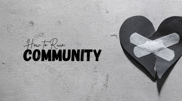 How to Ruin Community