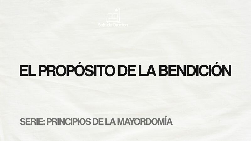 El Propósito de la Bendición