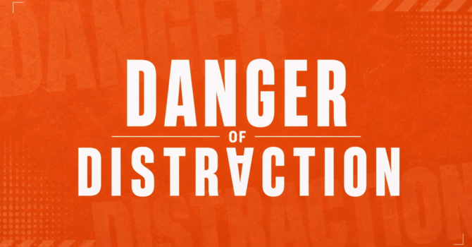 The Danger of Distraction