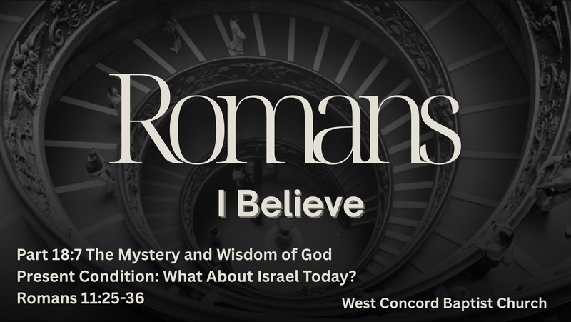 The Mystery and Wisdom of God Present Condition: What About Israel Today?