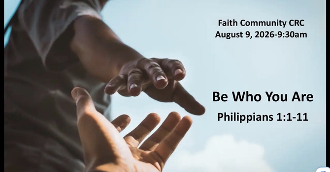 “Be Who You Are” August 9 2026 A.M. Service