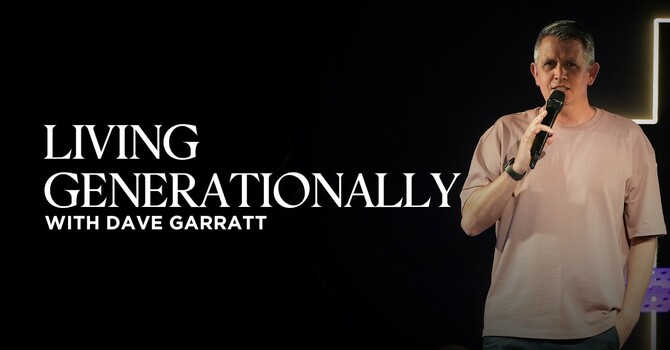 Living Generationally | Dave Garratt