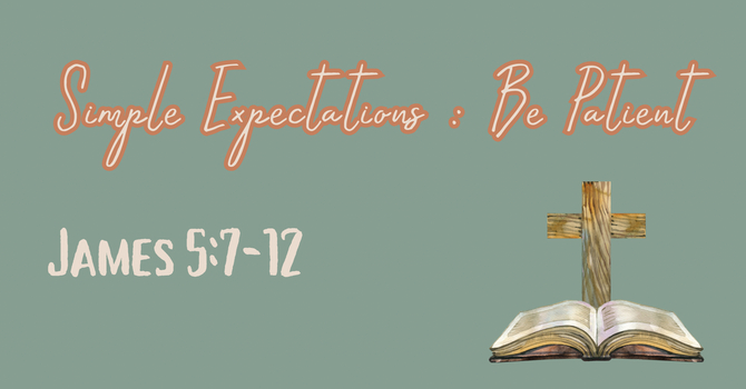 Simple Expectations: Be Patient