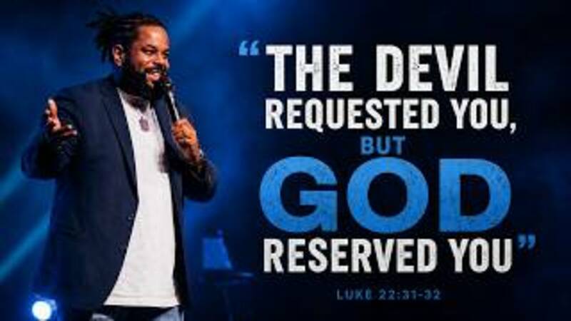 The Devil Requested You, But God Reserved You 