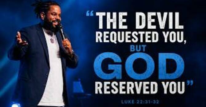 The Devil Requested You, But God Reserved You 