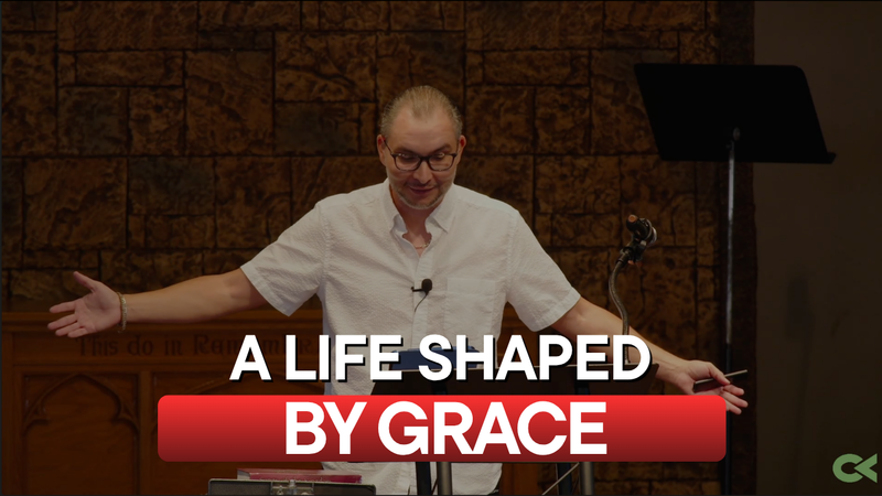 A Life Shaped By Grace - 1 Peter 1:13–25
