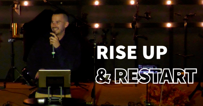 Rise Up And Restart