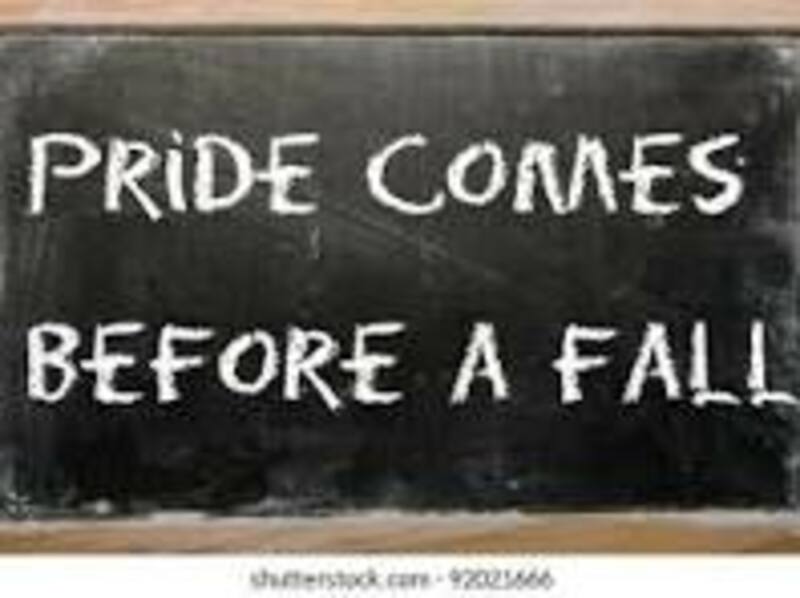 Pride comes Before the Fall