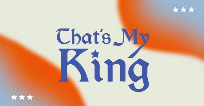 Preparing for the King