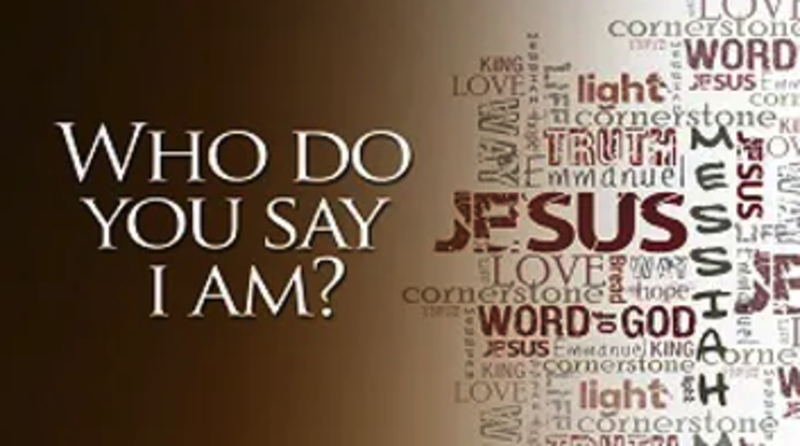 Who Do You Say I Am
