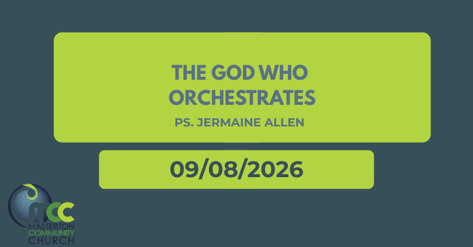 The God who Orchestrates