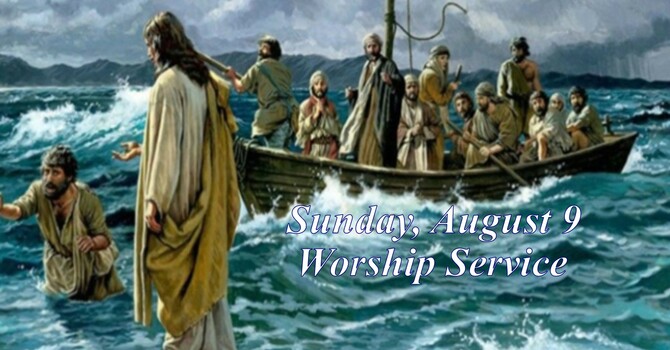 Sunday, August 9 Worship Service