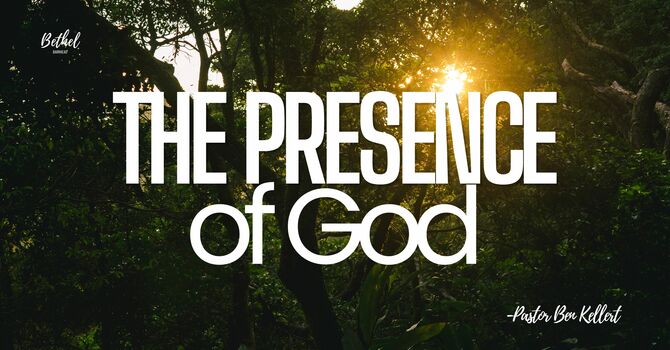 "The Presence of God" | Pastor Ben Kellert image
