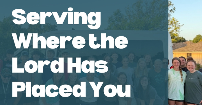 Serving Where the Lord Has Placed You