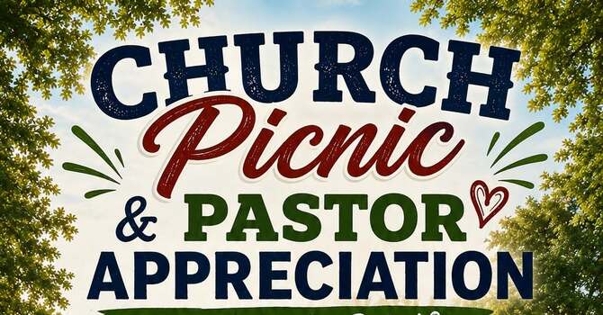Church Picnic and Pastoral Anniversary Celebration