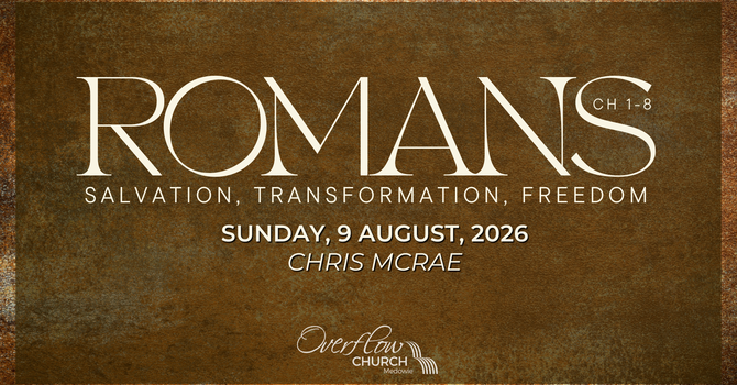 Romans: Salvation, Transformation, and Freedom - Part 3