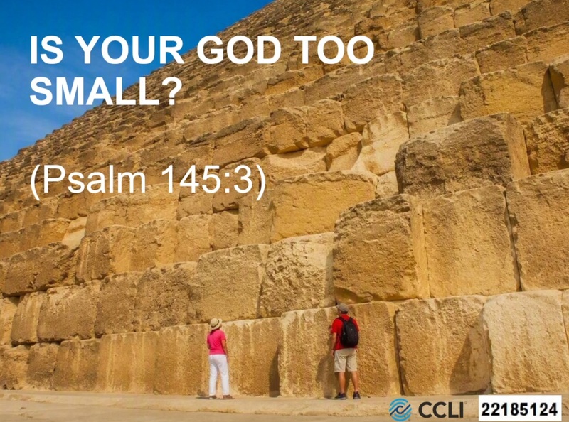 IS YOUR GOD TOO SMALL?