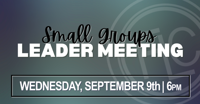 Small Groups Leader Meeting 