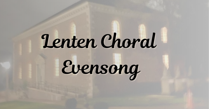 Lenten Choral Evensong