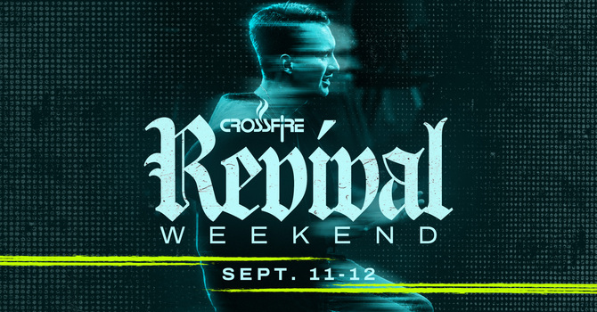 Crossfire Revival Weekend