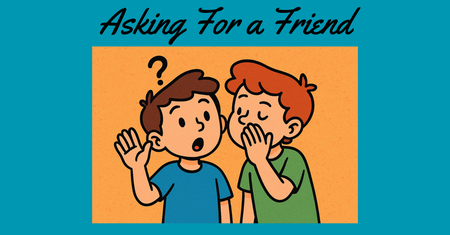 Asking For A Friend