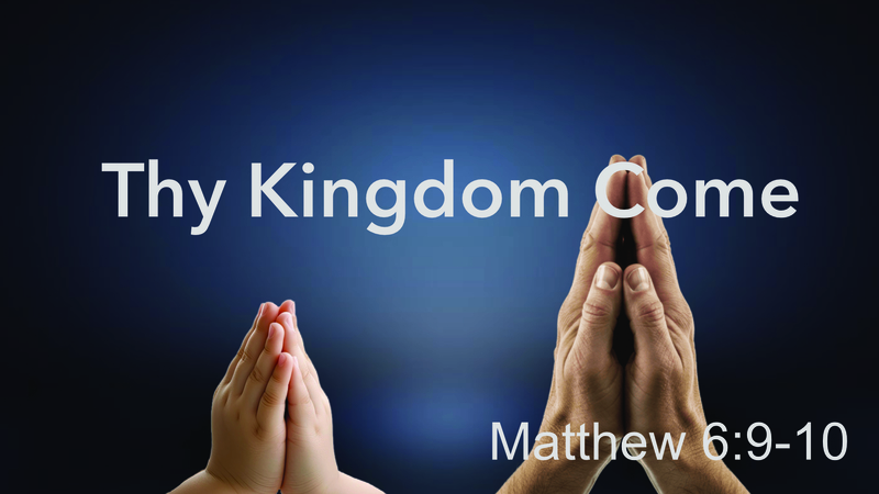 Thy Kingdom Come