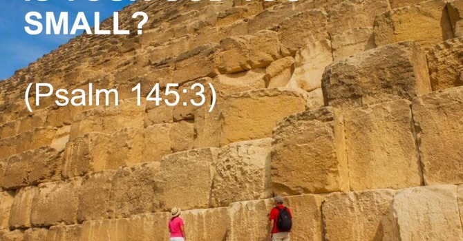 IS YOUR GOD TOO SMALL?