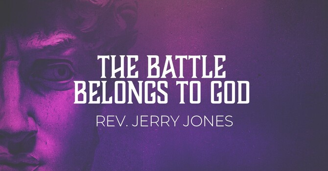 The Battle Belongs to God