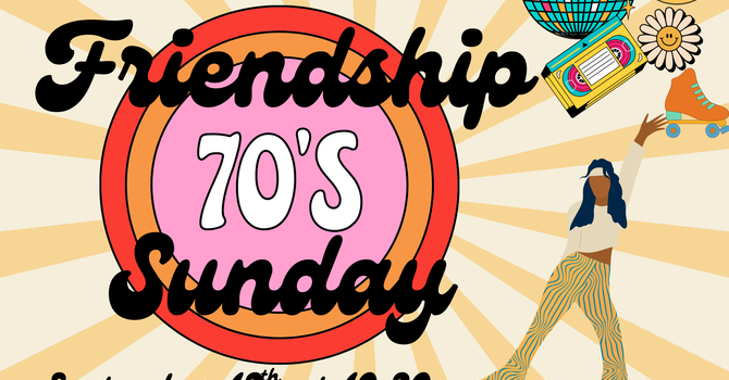 Friendship 70's Sunday
