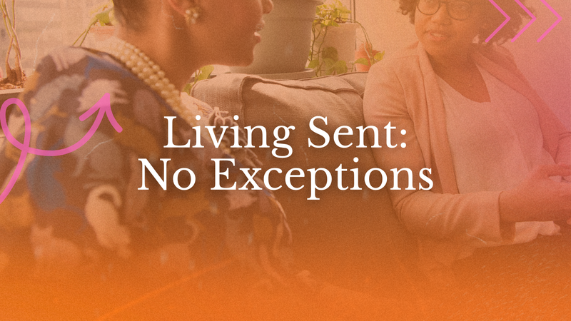 Living Sent: No Exceptions