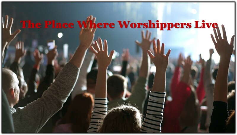 The Place Where Worshippers Live