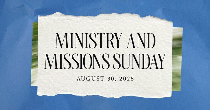 Ministry and Missions Sunday