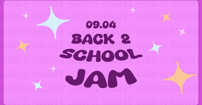 Girl's Back 2 School Jam (9th-12th Grade)