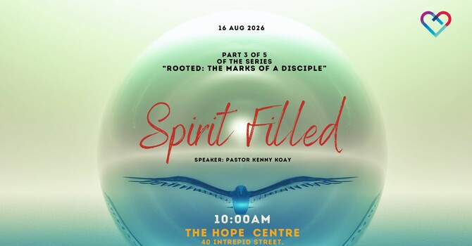 THIS WEEK'S SERMON: "SPIRIT-FILLED" by pastor Kenny Koay