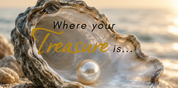 Where Your Treasure Is