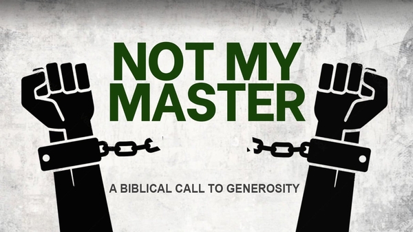 Not My Master: A Biblical Call to Generosity