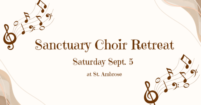 Sanctuary Choir Retreat