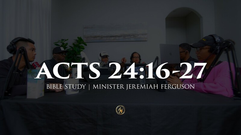 ACTS 24:16-27 | BIBLE STUDY | 8.11.26
