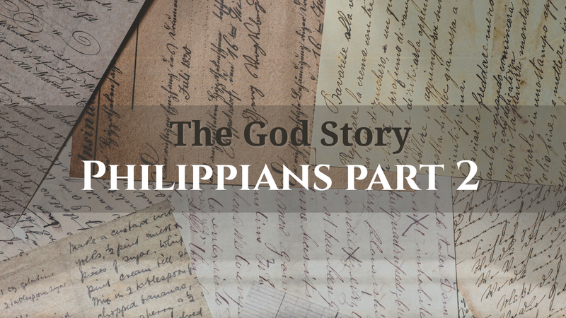 The God Story: Philippians Part 2
