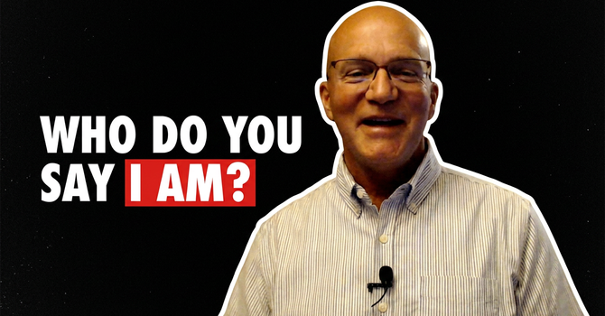 Who Do You Say I Am? 