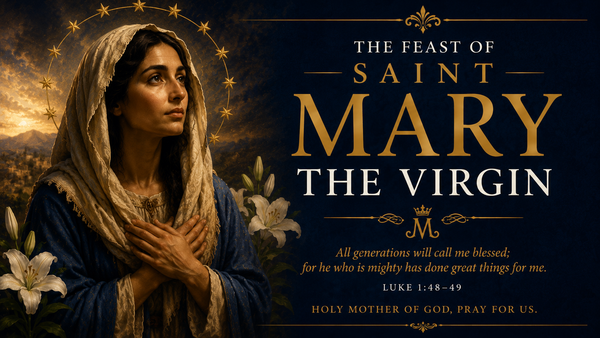 The Feast of Saint Mary the Virgin