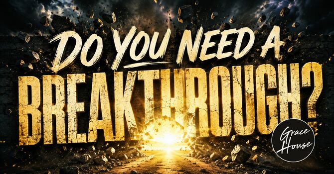Do You Need A Breakthrough?