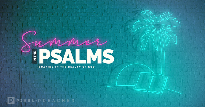 Summer in the Psalms - Psalm 1