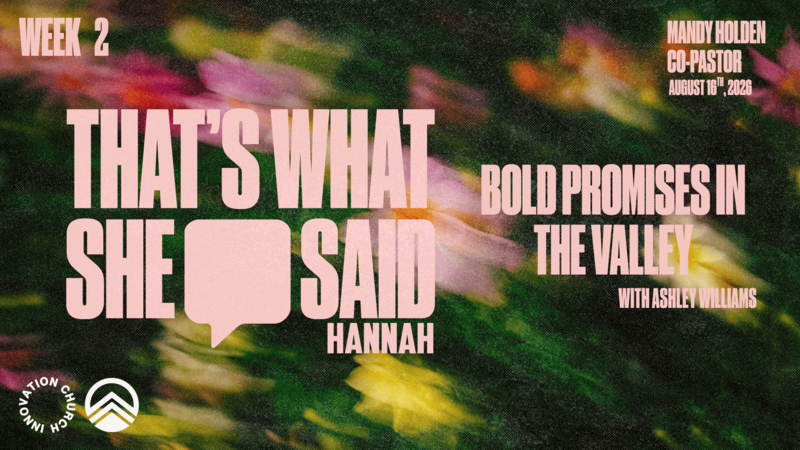 Bold Promises in the Valley
