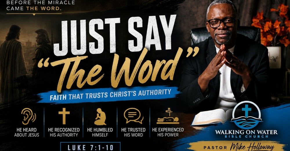 “Just Say the Word?” - Luke 7:1-10