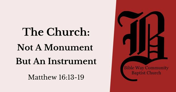 The Church: Not A Monument But An Instrument