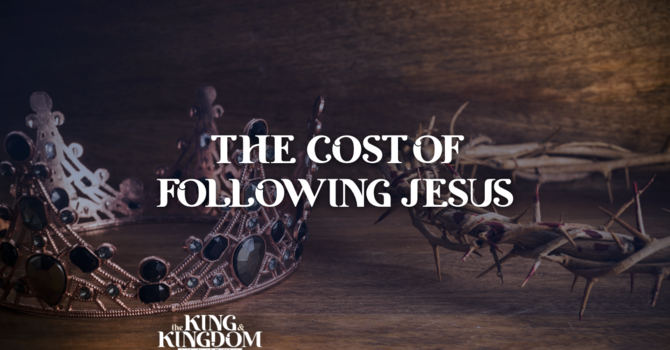 The Cost of Following Jesus